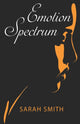 Book cover of: Emotion Spectrum. By: Sarah Smith