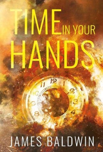 Book cover of: Time In Your Hands. By: James Baldwin - undifferentiated
