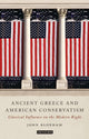 Book cover of: Ancient Greece and American Conservatism. By: John Bloxham