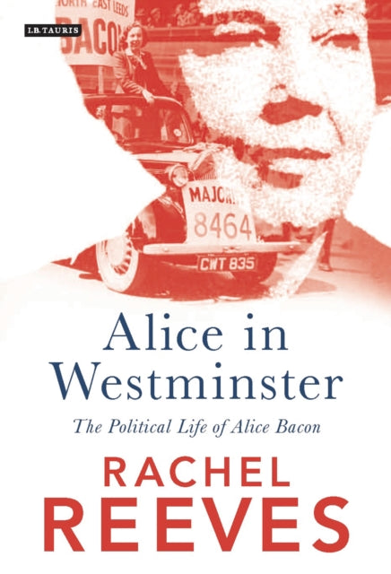 Book cover of: Alice in Westminster. By: Rachel Reeves