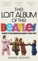 Book cover of: Lost Album of The Beatles. By: Daniel Rachel