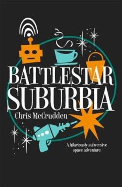 Book cover of: Battlestar Suburbia. By: Chris McCrudden