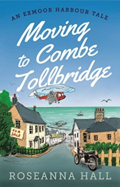 Book cover of: Moving to Combe Tollbridge. By: Roseanna Hall