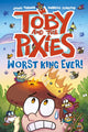 Book cover of: Toby and the Pixies: Worst King Ever! (a Phoenix Comic Book)