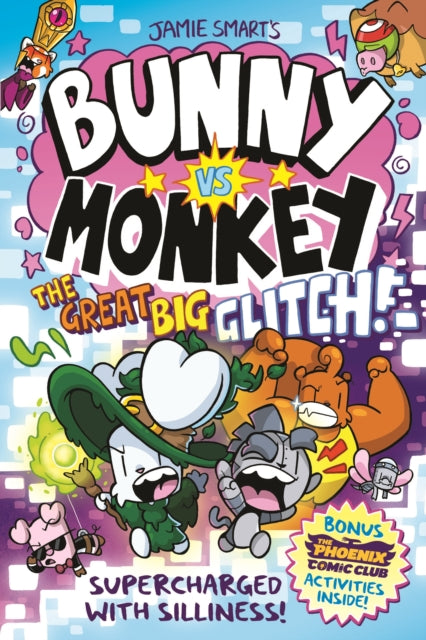 Book cover of: Bunny vs Monkey: The Great Big Glitch (a Phoenix Comic Book): the instant number one bestselling book from Jamie Smart, Illustrator of the Year