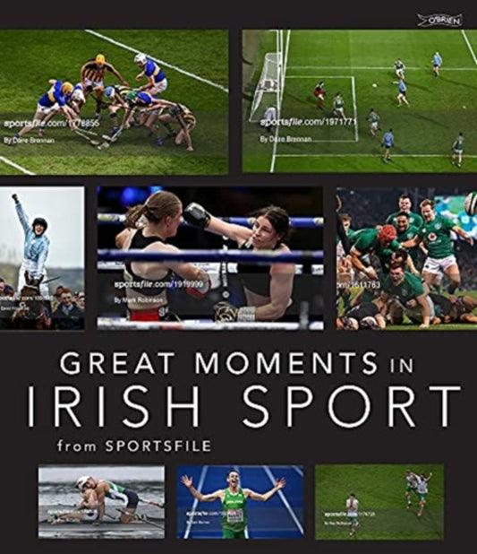 Book cover of: Great Moments in Irish Sport. By: Sportsfile