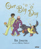 Book cover of: Our Big Day. By: Bob Johnston