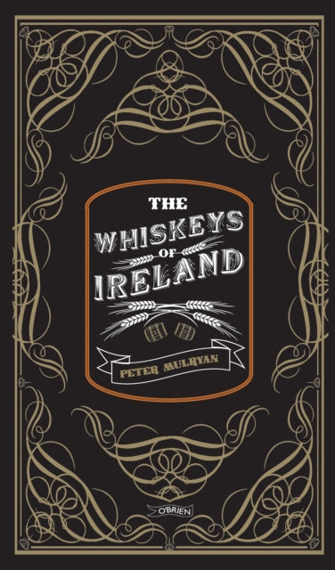 Book cover of: Whiskeys of Ireland. By: Peter Mulryan