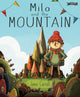 Book cover of: Milo and The Mountain