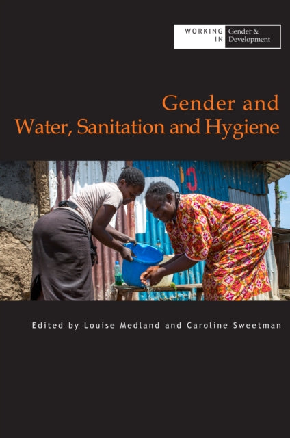 Book cover of: Gender and Water Sanitation and Hygiene. By: Caroline Sweetman