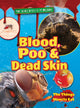 Book cover of: Blood, Poo and Dead Skin. By: Ruth Owen