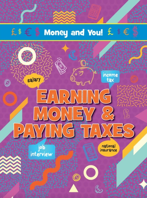 Book cover of: Earning Money & Paying Taxes. By: Anna Young