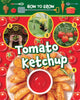 Book cover of: How to Grow Tomato Ketchup. By: Ruth Owen