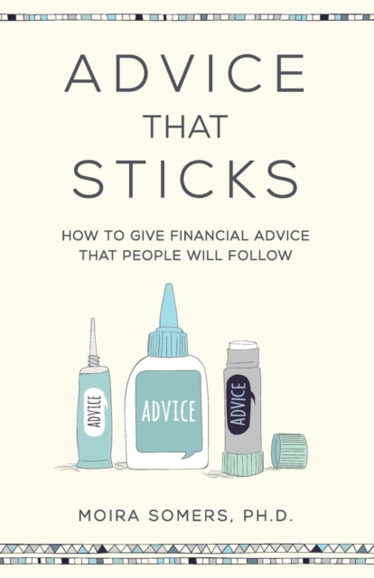 Book cover of: Advice That Sticks. By: Moira Somers