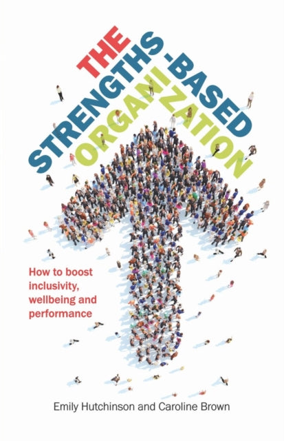 Book cover of: Strengths-Based Organization. By: Emily Hutchinson