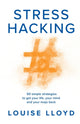 Book cover of: Stresshacking. By: Louise Lloyd