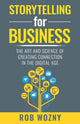 Book cover of: Storytelling for Business. By: Rob Wozny