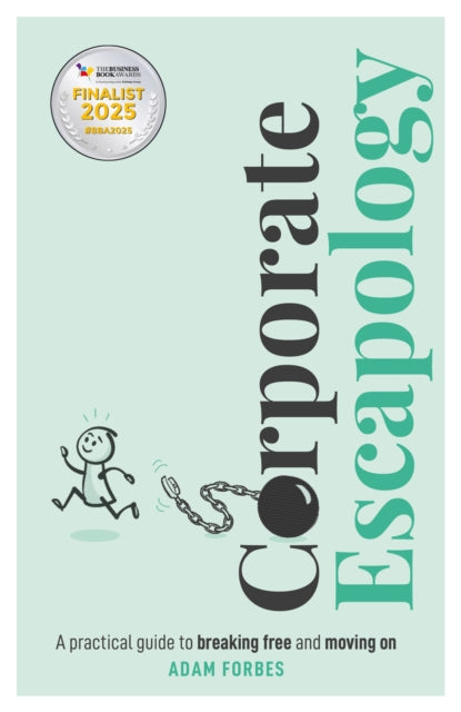 Book cover of: Corporate Escapology. By: Adam Forbes