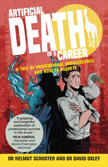 Artificial Death of a Career, A tale of professional obsolescence and how to avoid it 9781788608060 Helmut Schuster
