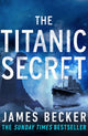 Book cover of: Titanic Secret. By: James Becker