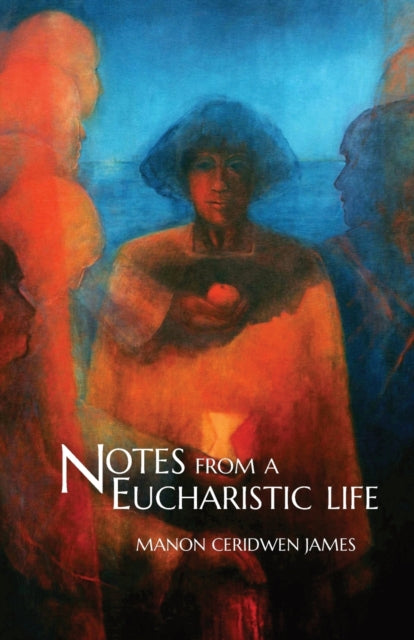 Book cover of: Notes from a Eucharistic Life. By: James