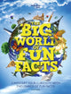 Book cover of: Lonely Planet Kids The Big World of Fun Facts. By: Lonely Planet