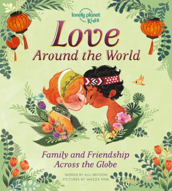 Book cover of: Lonely Planet Kids Love Around The World. By: Lonely Planet Kids