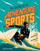 Book cover of: Lonely Planet Kids The World of Adventure Sports. By: Lonely Planet Kids