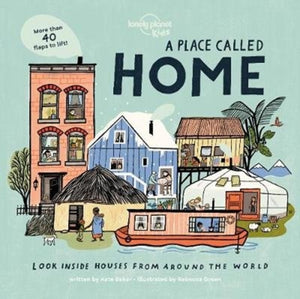 Lonely Planet Kids A Place Called Home, Look Inside Houses Around the World