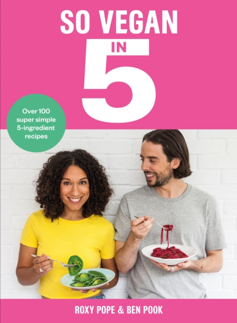 Book cover of: So Vegan in 5. By: Roxy Pope