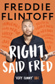Right, Said Fred