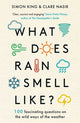 Book cover of: What Does Rain Smell Like?