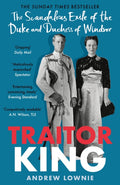 Traitor King, The Scandalous Exile of the Duke and Duchess of Windsor