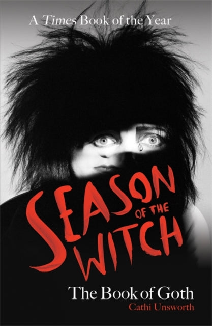 Book cover of: Season of the Witch: The Book of Goth. By: Cathi Unsworth