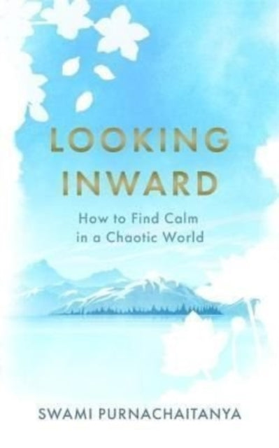 Book cover of: Looking Inward. By: Swami Purnachaitanya