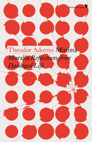 Minima Moralia, Reflections from Damaged Life