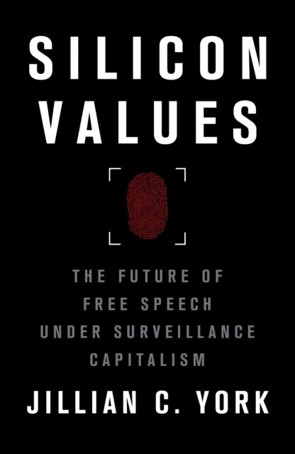 Book cover of: Silicon Values. By: Jillian C. York