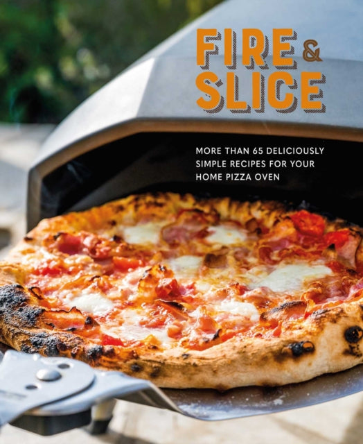 Book cover of: Fire and Slice. By: Ryland Peters & Small