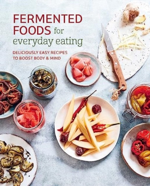 Book cover of: Fermented Foods for Everyday Eating. By: Ryland Peters & Small