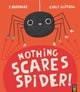Book cover of: Nothing Scares Spider. By: S. Marendaz