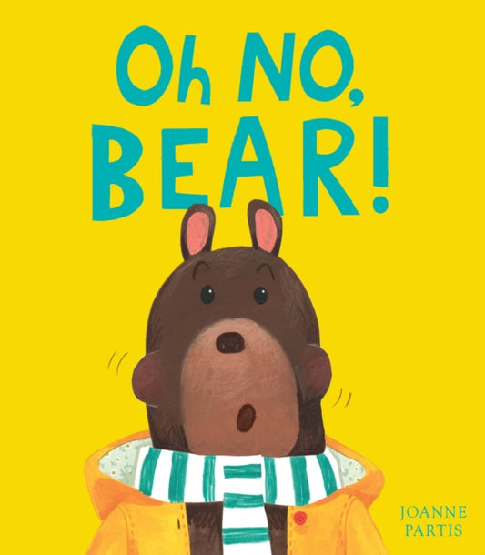 Book cover of: Oh No, Bear!. By: Joanne Partis