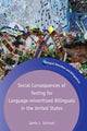 Book cover of: Social Consequences of Testing for Language-minoritized Bilinguals in the United States. By: Jamie L. Schissel