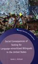 Book cover of: Social Consequences of Testing for Language-minoritized Bilinguals in the United States. By: Jamie L. Schissel