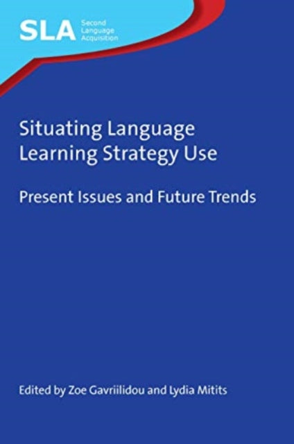 Book cover of: Situating Language Learning Strategy Use. By: Zoe Gavriilidou