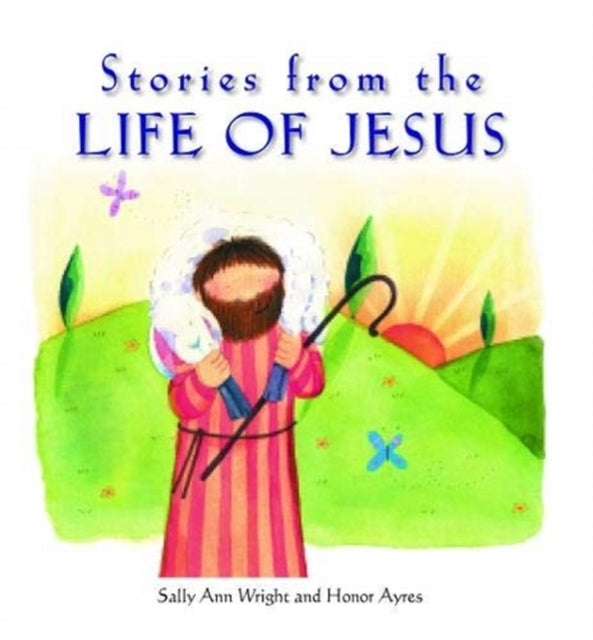 Book cover of: Stories from the Life of Jesus. By: Sally Ann Wright