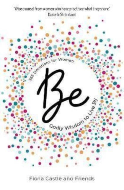 Book cover of: BE: 365 Devotions for Women