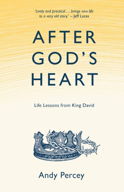 Book cover of: After God's Heart. By: Andy Percey