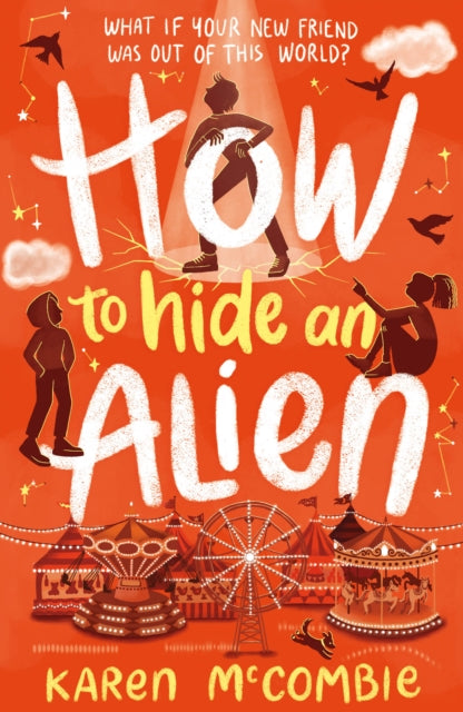 Book cover of: How To Hide An Alien. By: Karen McCombie