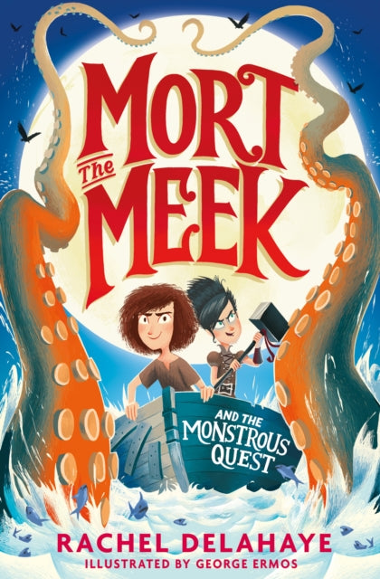Book cover of: Mort the Meek and the Monstrous Quest. By: Rachel Delahaye
