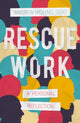 Book cover of: Rescue Work. By: Andrew Michael Doig